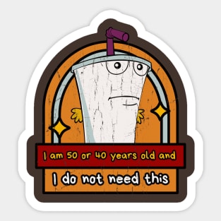 I am 30 or 40 years old and I do not need this ( Disstresed ) Sticker